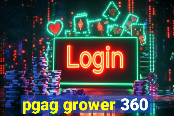 pgag grower 360